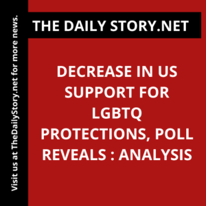 Decrease in US Support for LGBTQ Protections, Poll Reveals : Analysis