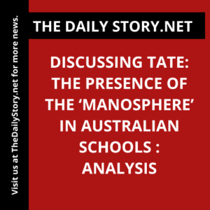 Discussing Tate: The Presence of the ‘Manosphere’ in Australian Schools : Analysis