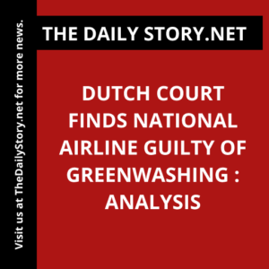 Dutch Court Finds National Airline Guilty of Greenwashing : Analysis