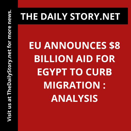 EU announces $8 billion aid for Egypt to curb migration : Analysis