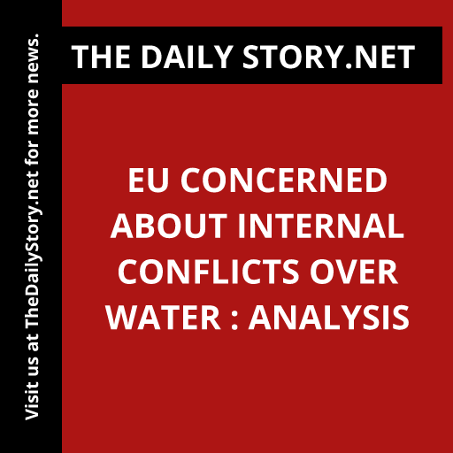 EU concerned about internal conflicts over water : Analysis