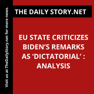 EU state criticizes Biden’s remarks as ‘dictatorial’ : Analysis