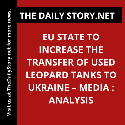 EU state to increase the transfer of used Leopard tanks to Ukraine – media : Analysis