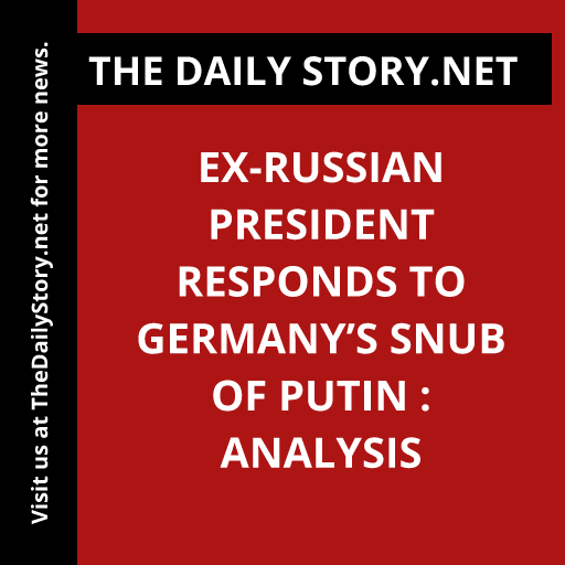 Ex-Russian President Responds to Germany’s Snub of Putin : Analysis