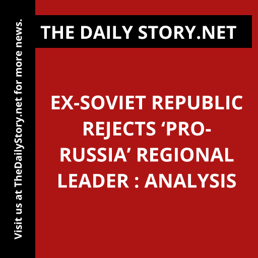 Ex-Soviet republic rejects ‘pro-Russia’ regional leader : Analysis