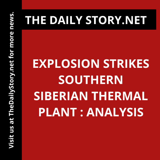 Explosion Strikes Southern Siberian Thermal Plant : Analysis