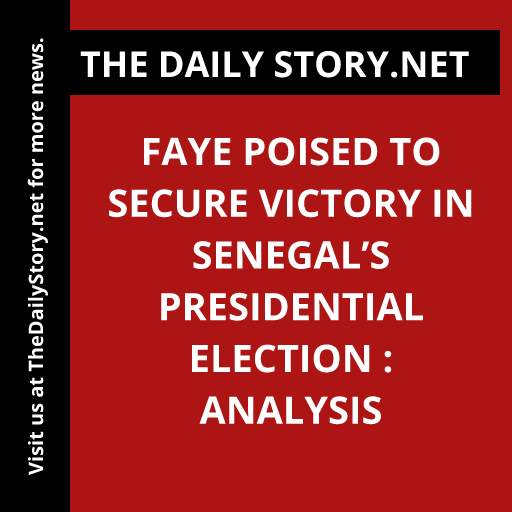 Faye poised to secure victory in Senegal’s presidential election : Analysis