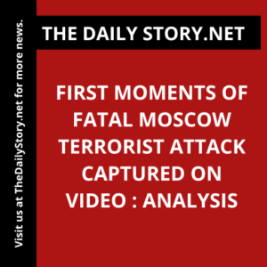 First Moments of Fatal Moscow Terrorist Attack Captured on VIDEO : Analysis