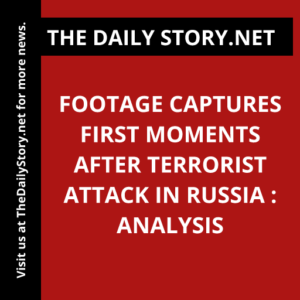 Footage captures first moments after terrorist attack in Russia : Analysis