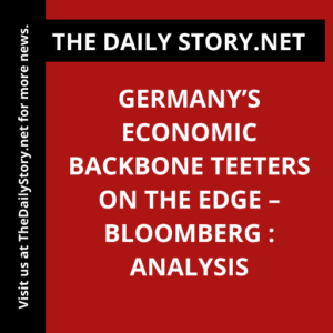 Germany’s Economic Backbone Teeters on the Edge – Bloomberg : Analysis