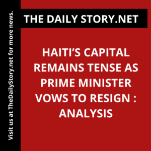 Haiti’s Capital Remains Tense as Prime Minister Vows to Resign : Analysis