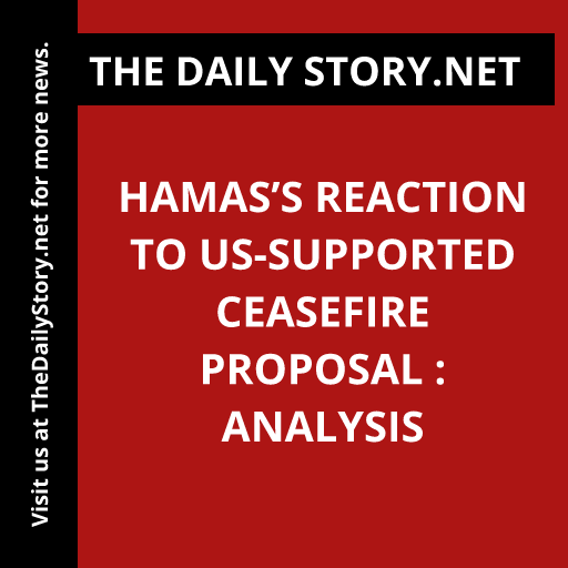 Hamas’s Reaction to US-supported Ceasefire Proposal : Analysis