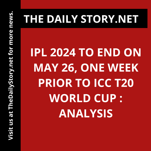 IPL 2024 to End on May 26, One Week Prior to ICC T20 World Cup : Analysis