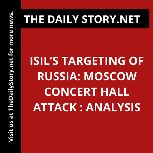 ISIL’s Targeting of Russia: Moscow Concert Hall Attack : Analysis