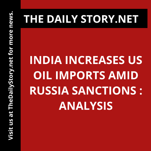 India Increases US Oil Imports Amid Russia Sanctions : Analysis
