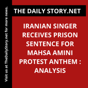 Iranian singer receives prison sentence for Mahsa Amini protest anthem : Analysis