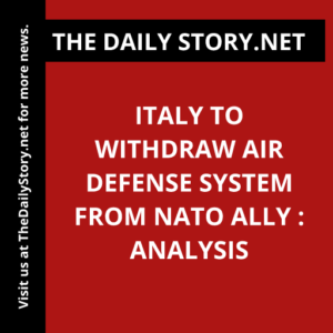 Italy to withdraw air defense system from NATO ally : Analysis