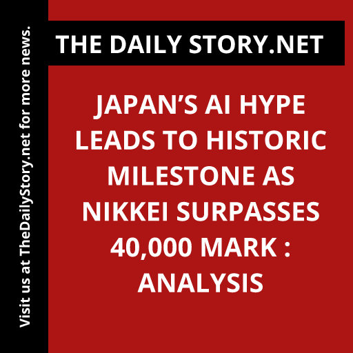 Japan’s AI hype leads to historic milestone as Nikkei surpasses 40,000 mark : Analysis