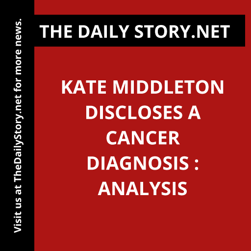 Kate Middleton Discloses a Cancer Diagnosis : Analysis