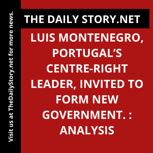 Luis Montenegro, Portugal’s centre-right leader, invited to form new government. : Analysis