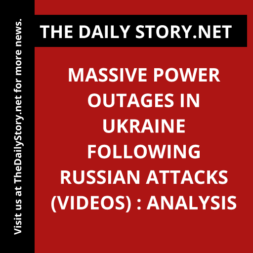 Massive power outages in Ukraine following Russian attacks (VIDEOS) : Analysis