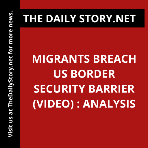 Migrants breach US border security barrier (VIDEO) : Analysis
