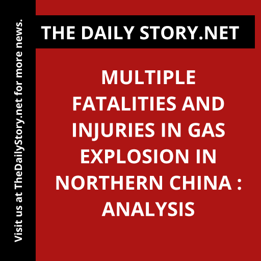 Multiple Fatalities and Injuries in Gas Explosion in Northern China : Analysis