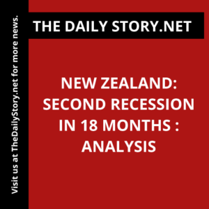 New Zealand: Second Recession in 18 Months : Analysis