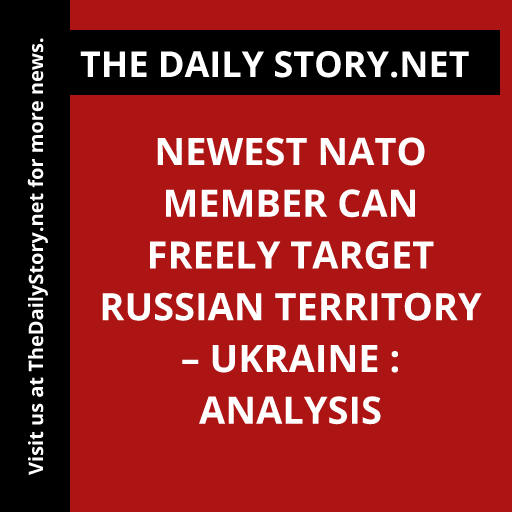 Newest NATO Member Can Freely Target Russian Territory – Ukraine : Analysis