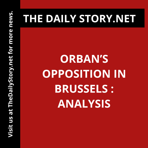 Orban’s Opposition in Brussels : Analysis