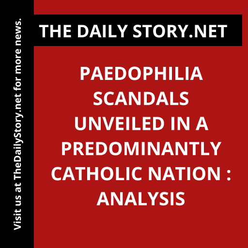 Paedophilia Scandals Unveiled in a Predominantly Catholic Nation : Analysis