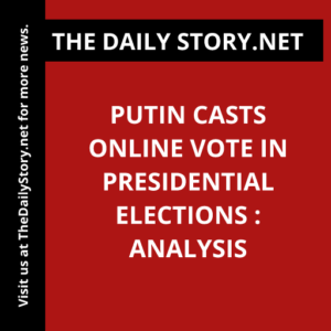 Putin casts online vote in Presidential elections : Analysis