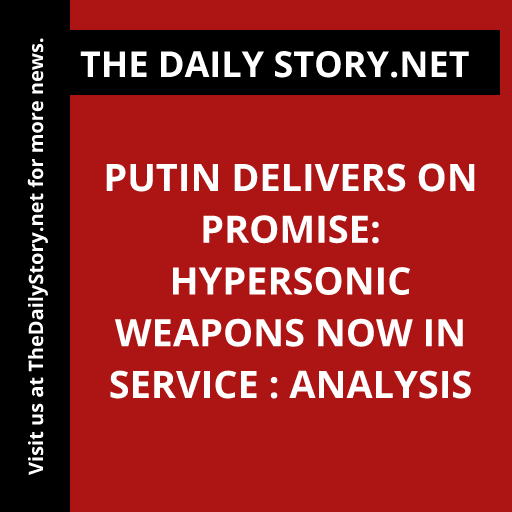 Putin delivers on promise: Hypersonic weapons now in service : Analysis