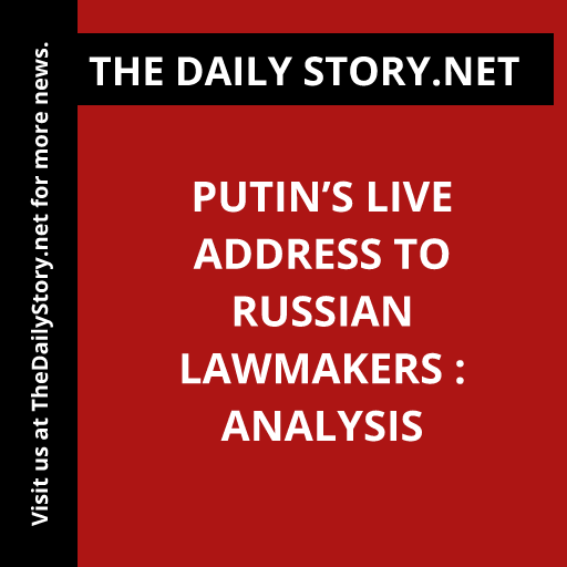 Putin’s Live Address to Russian Lawmakers : Analysis