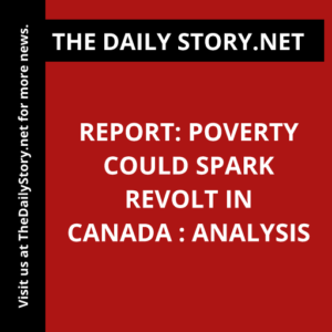 Report: Poverty Could Spark Revolt in Canada : Analysis