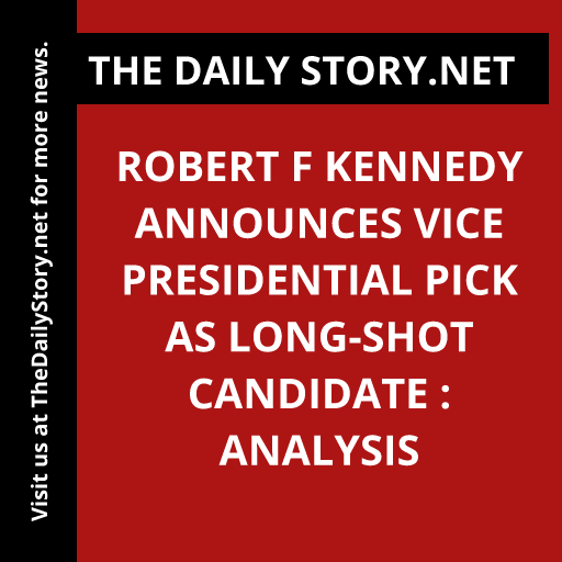 Robert F Kennedy Announces Vice Presidential Pick as Long-Shot Candidate : Analysis