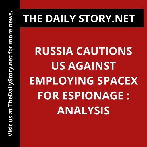 Russia cautions US against employing SpaceX for espionage : Analysis