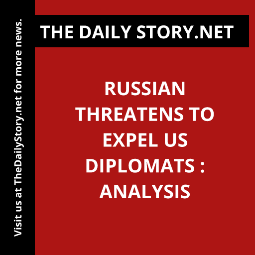 Russian Threatens to Expel US Diplomats : Analysis