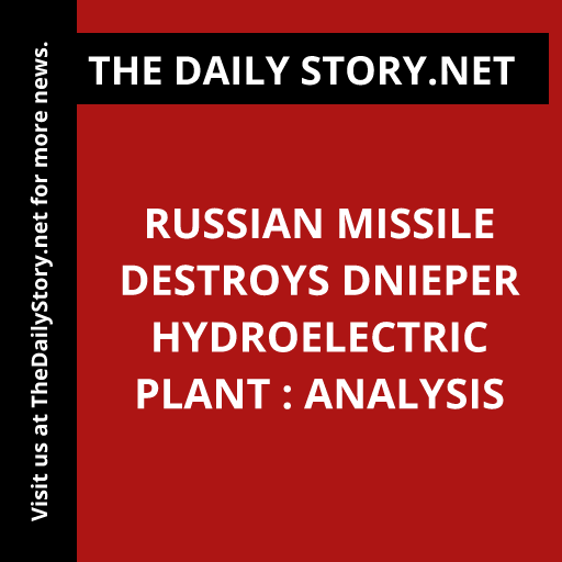 Russian missile destroys Dnieper hydroelectric plant : Analysis