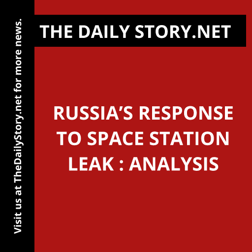 Russia’s Response to Space Station Leak : Analysis