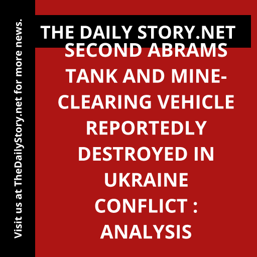 Second Abrams tank and mine-clearing vehicle reportedly destroyed in Ukraine conflict : Analysis