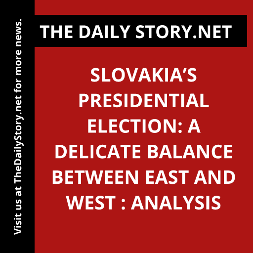 Slovakia’s presidential election: A delicate balance between East and West : Analysis