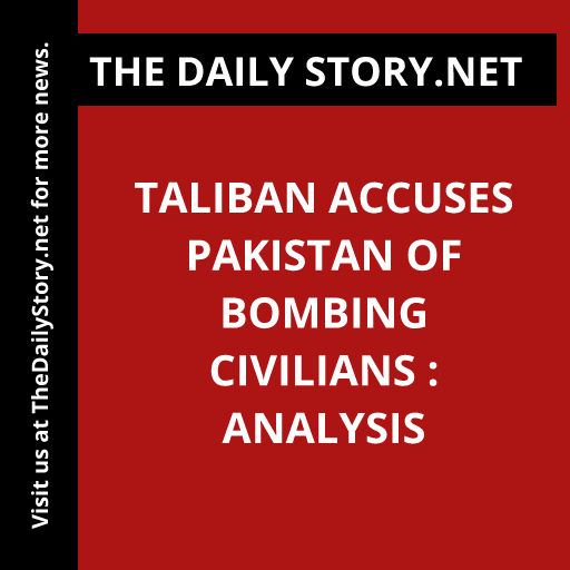 Taliban Accuses Pakistan of Bombing Civilians : Analysis