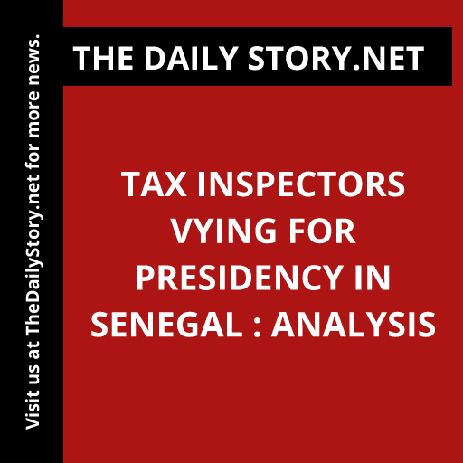 Tax inspectors vying for presidency in Senegal : Analysis
