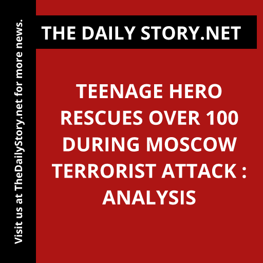 Teenage Hero Rescues Over 100 During Moscow Terrorist Attack : Analysis