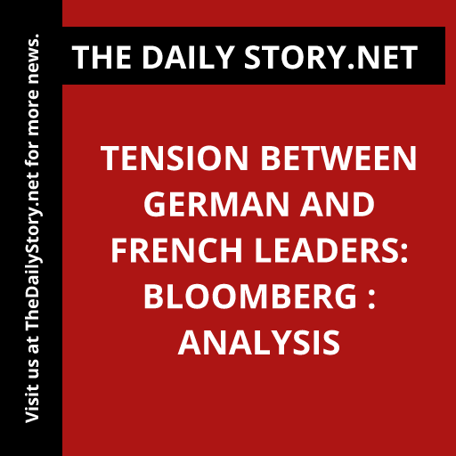 Tension between German and French leaders: Bloomberg : Analysis