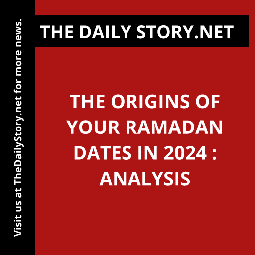 The Origins of Your Ramadan Dates in 2024 : Analysis