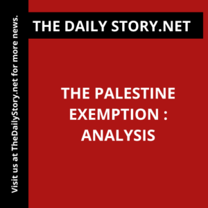 The Palestine Exemption : Analysis