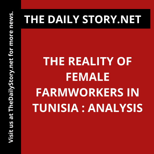 The Reality of Female Farmworkers in Tunisia : Analysis