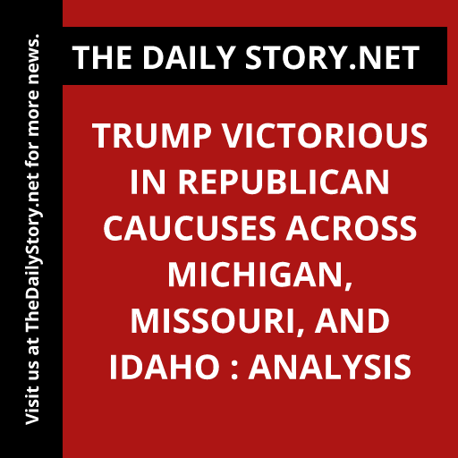 Trump victorious in Republican caucuses across Michigan, Missouri, and Idaho : Analysis